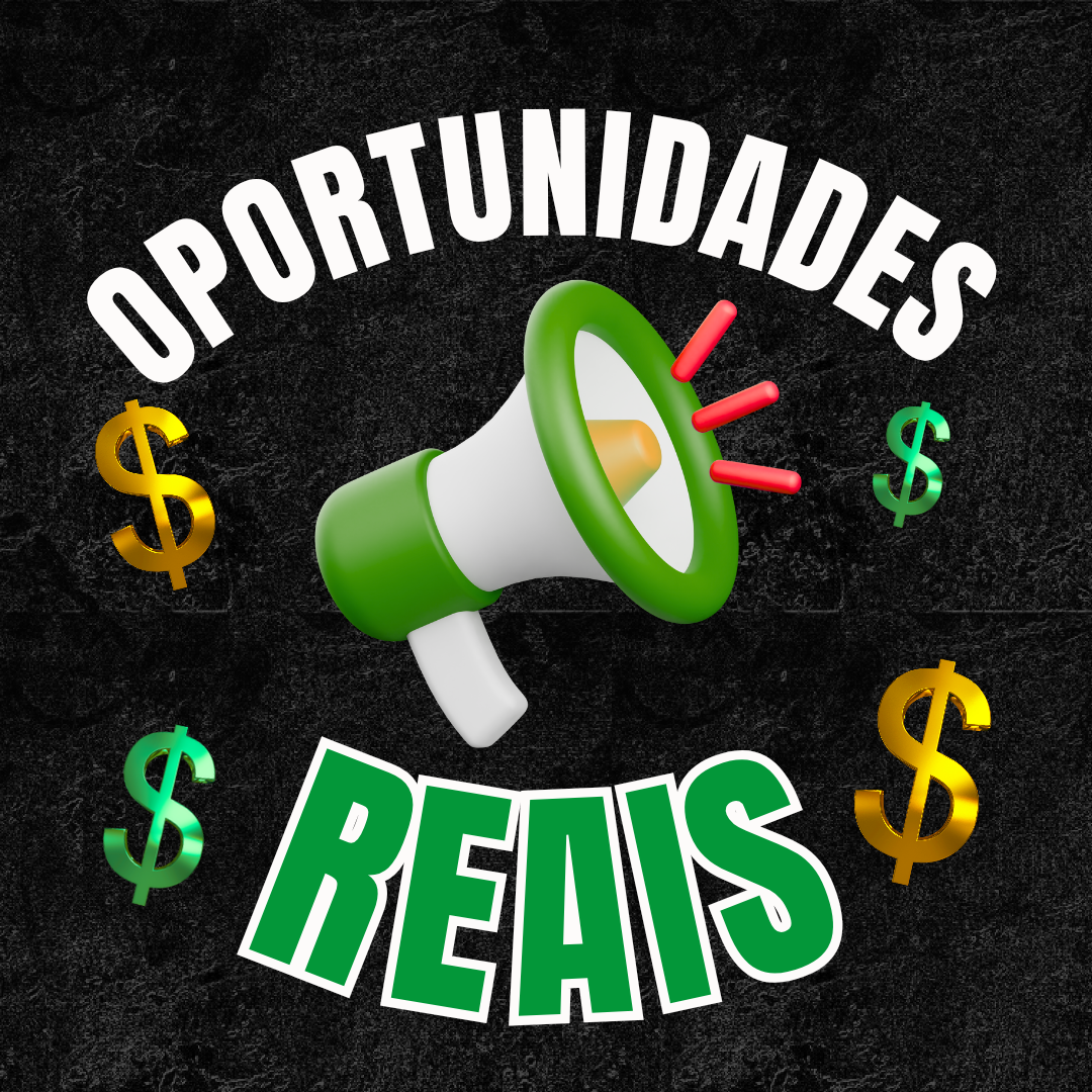 OPORTUNIDADES REAIS - RENDA EXTRA