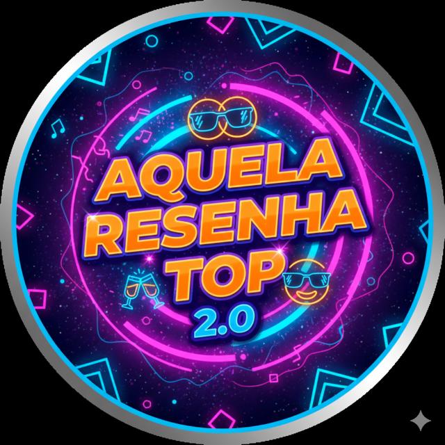 AQUELA RESENHA TOP 2.0 👻